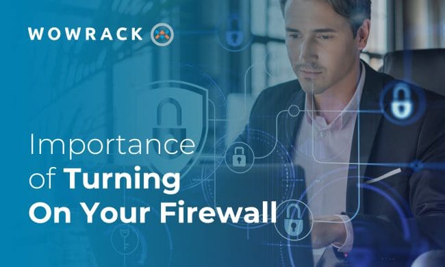 Importance of Turning On Your Firewall